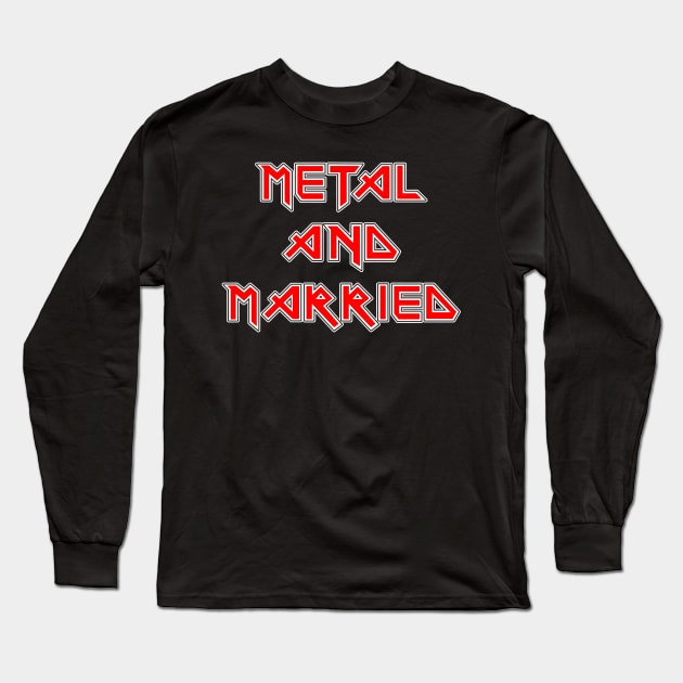 Metal and Married Long Sleeve T-Shirt by drewbacca